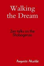 Walking the Dream: Zen Talks on the Shobogenzo