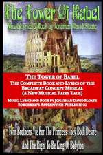 The Tower of Babel: The Complete Book and Lyrics of the Broadway Concept Musical (a New Musical Fairy Tale)