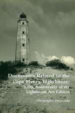 Documents Related to the Cape Henry Lighthouse: 225th Anniversary of the Lighthouse ACT Edition