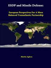 Esdp and Missile Defense: European Perspectives for a More Balanced Transatlantic Partnership