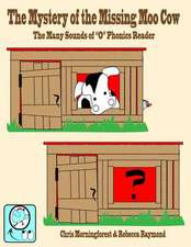 The Mystery of the Missing Moo Cow - The Many Sounds of O Phonics Reader