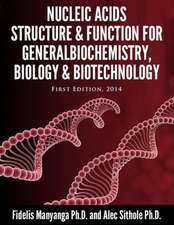 Nucleic Acids, Structure and Function for General Biochemistry, Biology and Biotechnology.