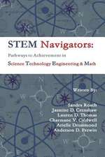 Stem Navigators: Pathways to Achievement in Science Technology Engineering & Mathematics