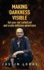 MAKING DARKNESS VISIBLE (HardCover)