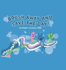 Brush Away and Save the Day