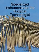 Specialized Instruments for the Surgical Technologist