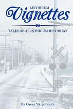 Linthicum Vignettes: Tales of a Linthicum Historian