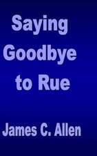 Saying Goodbye to Rue