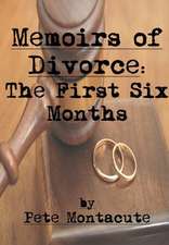 Memoirs of Divorce: The First Six Months