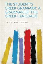 The Student's Greek Grammar