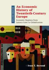 An Economic History of Twentieth-Century Europe: Economic Regimes from Laissez-Faire to Globalization