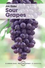 Sour Grapes: Studies in the Subversion of Rationality