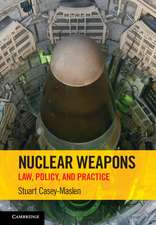 Nuclear Weapons: Law, Policy, and Practice