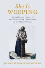 She Is Weeping: An Intellectual History of Racialized Slavery and Emotions in the Atlantic World