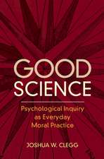 Good Science: Psychological Inquiry as Everyday Moral Practice