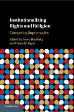 Institutionalizing Rights and Religion: Competing Supremacies