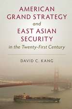 American Grand Strategy and East Asian Security in the Twenty-First Century