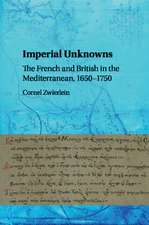 Imperial Unknowns: The French and British in the Mediterranean, 1650–1750