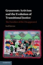 Grassroots Activism and the Evolution of Transitional Justice: The Families of the Disappeared