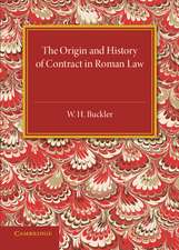 The Origin and History of Contract in Roman Law: Down to the End of the Republican Period