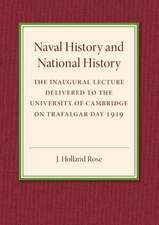 Naval History and National History: The Inaugural Lecture Delivered to the University of Cambridge on Trafalgar Day 1919