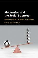 Modernism and the Social Sciences: Anglo-American Exchanges, c.1918–1980