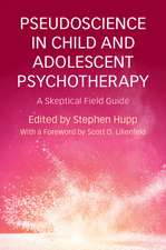 Pseudoscience in Child and Adolescent Psychotherapy: A Skeptical Field Guide