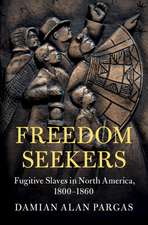 Freedom Seekers: Fugitive Slaves in North America, 1800–1860