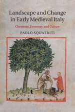 Landscape and Change in Early Medieval Italy: Chestnuts, Economy, and Culture