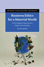 Business Ethics for a Material World: An Ecological Approach to Object Stewardship