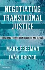 Negotiating Transitional Justice: Firsthand Lessons from Colombia and Beyond