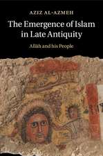 The Emergence of Islam in Late Antiquity: Allah and His People