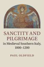 Sanctity and Pilgrimage in Medieval Southern Italy, 1000–1200