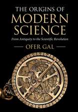 The Origins of Modern Science: From Antiquity to the Scientific Revolution