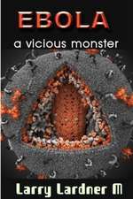 Ebola a Vicious Monster