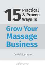 15 Practical & Proven Ways to Grow Your Massage Business