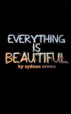 Everything Is Beautiful