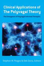 Clinical Applications of the Polyvagal Theory – The Emergence of Polyvagal–Informed Therapies