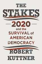 The Stakes – 2020 and the Survival of American Democracy