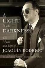 A Light in the Darkness – The Music and Life of Joaquín Rodrigo