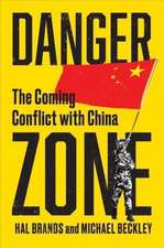 Danger Zone – The Coming Conflict with China