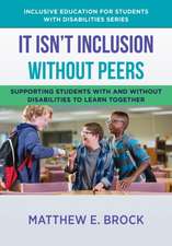 It Isn′t Inclusion Without Peers – Supporting Students With and Without Disabilities to Learn Together