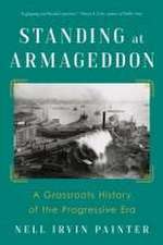 Standing at Armageddon – A Grassroots History of the Progressive Era