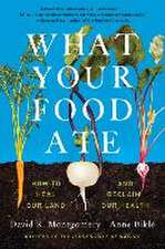 What Your Food Ate – How to Restore Our Land and Reclaim Our Health