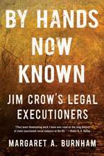 By Hands Now Known – Jim Crow′s Legal Executioners