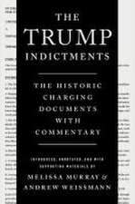 The Trump Indictments – The Historic Charging Documents with Commentary