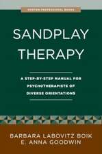 Sandplay Therapy – A Step–by–Step Manual for Psychotherapists of Diverse Orientations