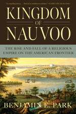 Kingdom of Nauvoo – The Rise and Fall of a Religious Empire on the American Frontier