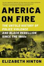 America on Fire – The Untold History of Police Violence and Black Rebellion Since the 1960s