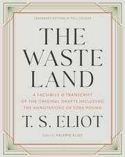 The Waste Land – A Facsimile & Transcript of the Original Drafts Including the Annotations of Ezra Pound